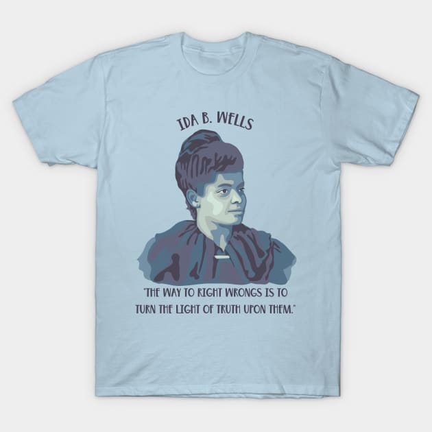 Ida B. Wells Portrait and Quote T-Shirt by Slightly Unhinged